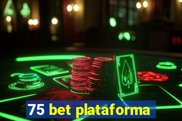 75 bet plataforma